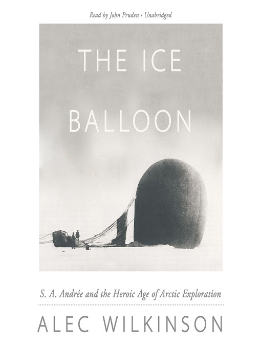 Title details for The Ice Balloon by Alec Wilkinson - Wait list
